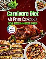 Algopix Similar Product 20 - Carnivore Diet Air Fryer Cookbook For