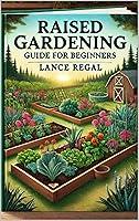 Algopix Similar Product 4 - Raised Gardening Guide for Beginners.