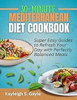 Algopix Similar Product 10 - 30MINUTE MEDITERRANEAN DIET COOKBOOK