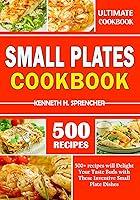 Algopix Similar Product 11 - SMALL PLATES COOKBOOK 500 Recipes