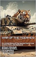 Algopix Similar Product 1 - War of the Tigermen An Untold Story of