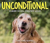 Algopix Similar Product 3 - Unconditional: Older Dogs, Deeper Love