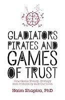 Algopix Similar Product 18 - Gladiators Pirates and Games of Trust