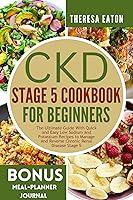 Algopix Similar Product 9 - CKD STAGE 5 COOKBOOK FOR BEGINNERS The