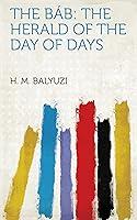 Algopix Similar Product 14 - The Báb: The Herald of the Day of Days