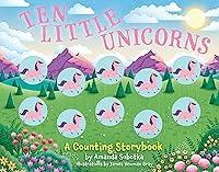 Algopix Similar Product 10 - Ten Little Unicorns A Counting