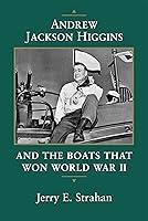 Algopix Similar Product 15 - Andrew Jackson Higgins and the Boats