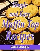 Algopix Similar Product 14 - Simple and Easy Muffin Top Recipes