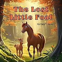 Algopix Similar Product 11 - The Lost Little Foal A Heartwarming