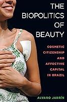 Algopix Similar Product 5 - The Biopolitics of Beauty Cosmetic