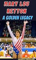 Algopix Similar Product 4 - Mary Lou Retton: A Golden Legacy