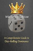 Algopix Similar Product 15 - Mastering Yahtzee A Comprehensive