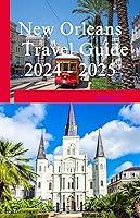 Algopix Similar Product 7 - New Orleans Travel Guide 2024  2025