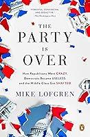 Algopix Similar Product 17 - The Party Is Over How Republicans Went