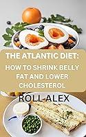 Algopix Similar Product 13 - THE ATLANTIC DIET HOW TO SHRINK BELLY