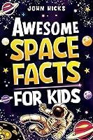 Algopix Similar Product 10 - Awesome Space Facts for Kids Discover