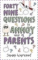 Algopix Similar Product 10 - 49 Questions to Annoy Your Parents The