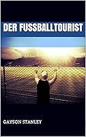 Algopix Similar Product 9 - Der Fussballtourist (German Edition)