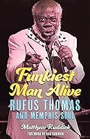 Algopix Similar Product 15 - Funkiest Man Alive Rufus Thomas and