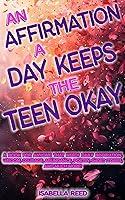 Algopix Similar Product 4 - An Affirmation a Day Keeps the Teen