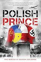 Algopix Similar Product 4 - The Polish Prince A True WW2 Story of