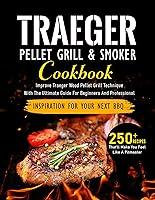 Algopix Similar Product 14 - Traeger Pellet Grill  Smoker Cookbook