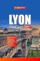 Algopix Similar Product 5 - Lyon Travel Guide 2025 Explore Top