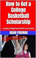 Algopix Similar Product 14 - How to Get a College Basketball