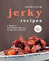 Algopix Similar Product 5 - Addictive Jerky Recipes A Range of