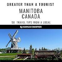 Algopix Similar Product 12 - Greater than a Tourist Manitoba