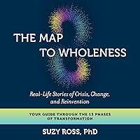 Algopix Similar Product 20 - The Map to Wholeness RealLife Stories