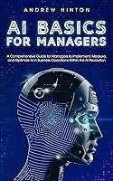 Algopix Similar Product 13 - AI Basics for Managers A Comprehensive