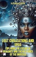 Algopix Similar Product 4 - Lost Civilizations and UFOs  Exploring