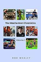 Algopix Similar Product 14 - The Macho Man Chronicles : Volume 1