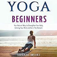 Algopix Similar Product 8 - Yoga for Beginners Your Natural Way to