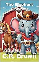 Algopix Similar Product 5 - The Elephant Cowboy A Rhyming Picture