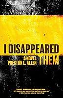 Algopix Similar Product 19 - I Disappeared Them: A Novel