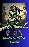 Algopix Similar Product 10 - How To Build A Bat House For Nature