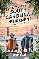 Algopix Similar Product 14 - Discover South Carolina Retirement 55