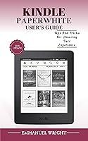 Algopix Similar Product 9 - KINDLE PAPERWHTE USERS GUIDE Tips and