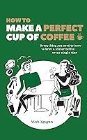 Algopix Similar Product 19 - How To Make A Perfect Cup Of Coffee