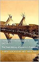 Algopix Similar Product 14 - Shadows of Manifest Destiny The Dark