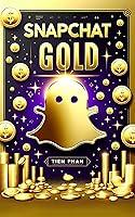 Algopix Similar Product 12 - Snapchat Gold: Making Money in a Snap