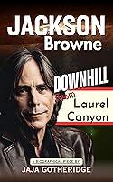 Algopix Similar Product 9 - Jackson Browne  Downhill from Laurel