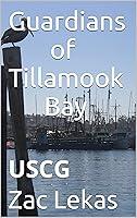 Algopix Similar Product 19 - Guardians of Tillamook Bay: USCG