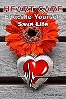 Algopix Similar Product 8 - HEART CARE: EDUCATE YOURSELF SAVE LIFE