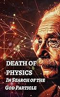 Algopix Similar Product 1 - Death of Physics In Search of the God