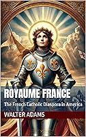 Algopix Similar Product 12 - Royaume France The French Catholic