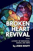 Algopix Similar Product 20 - Broken Heart Revival A Story of