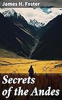 Algopix Similar Product 3 - Secrets of the Andes Unveiling the
